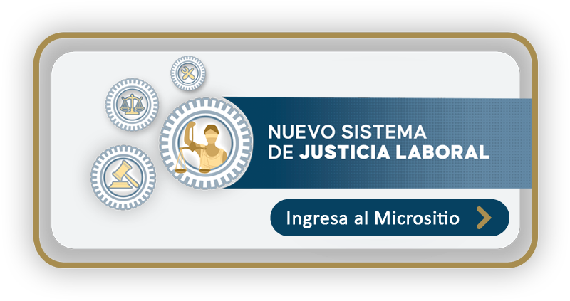 Nuevo Sistema de Justicia Laboral, Ingresa al micrositio